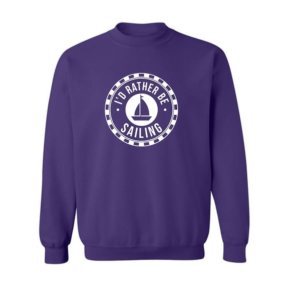 I'D RATHER BE SAILING Crewneck Sweatshirt