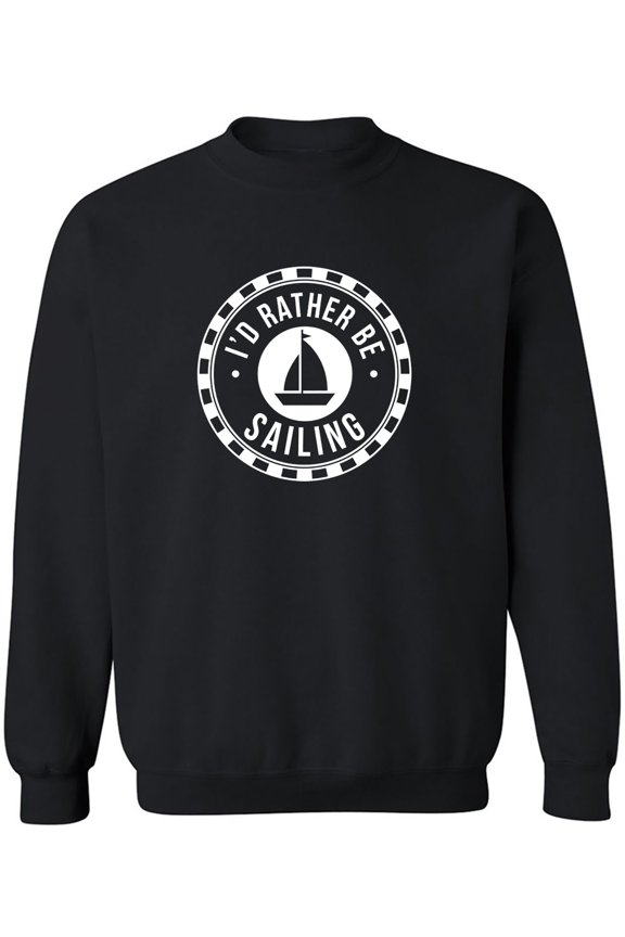 I'D RATHER BE SAILING Crewneck Sweatshirt