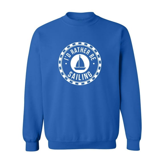 I'D RATHER BE SAILING Crewneck Sweatshirt