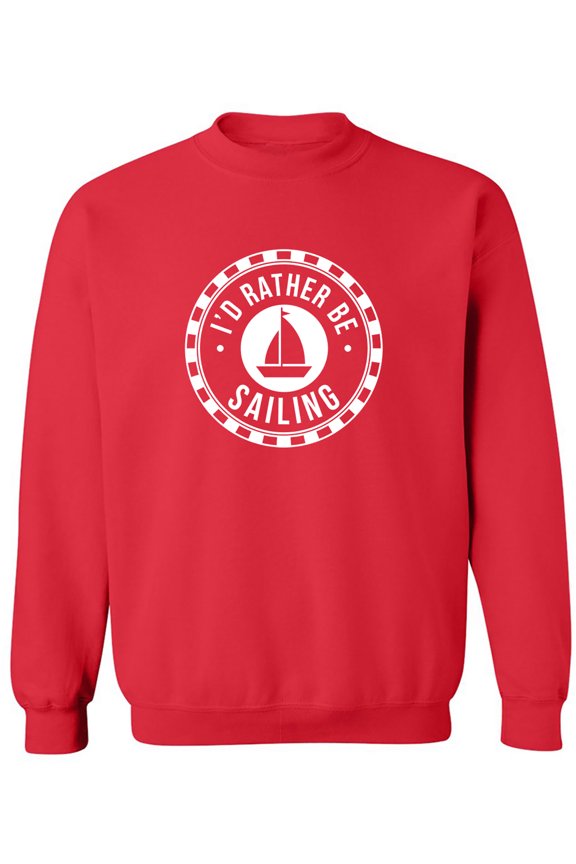 I'D RATHER BE SAILING Crewneck Sweatshirt