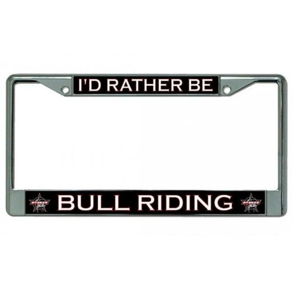 I'D Rather Be Bull Riding #3 Chrome License Plate Frame