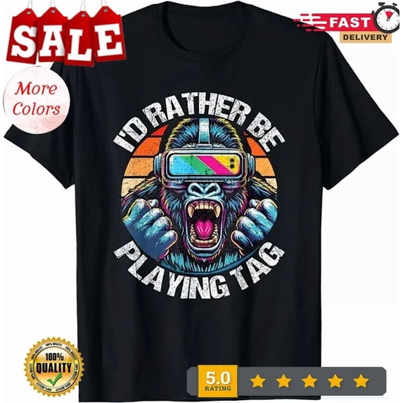 I'D Rather Be Playing Tag Gorilla Monke Tag Gorilla Vr Gamer T-Shirt, Size S-5XL