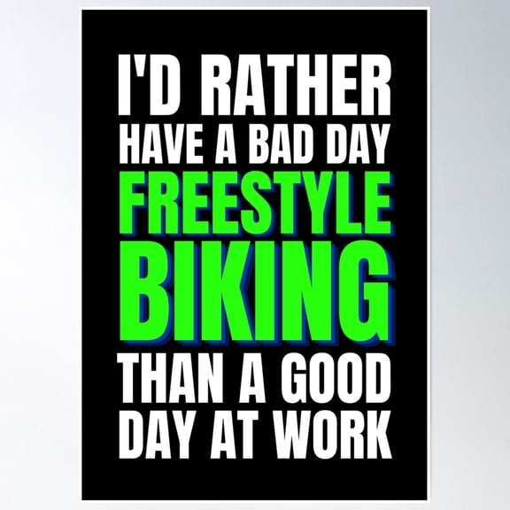 I'D Rather Have A Bad Day Freestyle Biking Poster Wall Art, Modern Wall Decor, 12x18 UNFRAMED