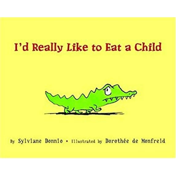 Pre-Owned I'd Really Like to Eat a Child (Library Binding) 0375937617 9780375937613