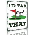 thumbnail image 1 of I''D Tap That Metal Tin Sign Golf Decor Funny Man Cave Sign 8x12 Inch, 1 of 6