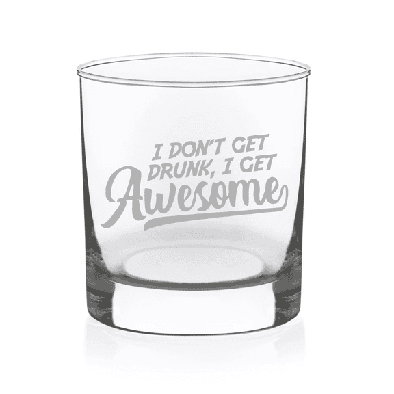 C&M Personal Gifts 11 oz "I Don't Get Drunk, I Get Awesome" Etched  Funny Whiskey Rocks Glass