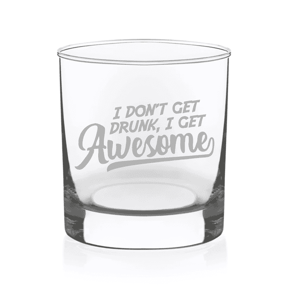 C&M Personal Gifts 11 oz "I Don't Get Drunk, I Get Awesome" Etched Funny Whiskey Rocks Glass