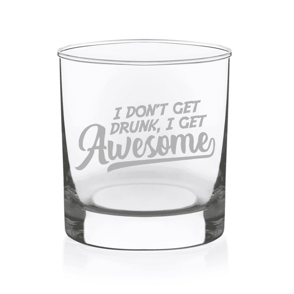 11 oz. "I Don't Get Drunk, I Get Awesome" Etched Whiskey Rocks Glass