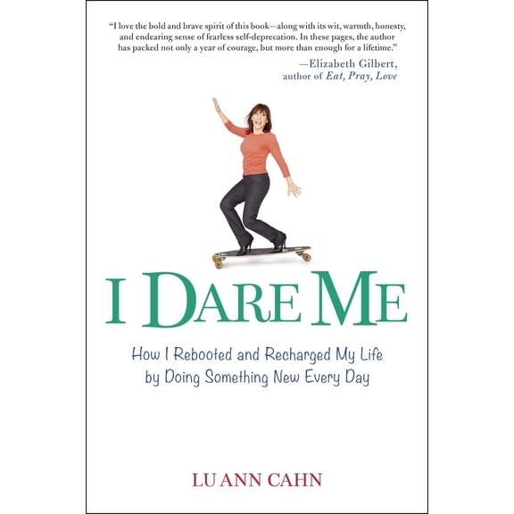 Pre-Owned I Dare Me: How I Rebooted and Recharged My Life by Doing Something New Every Day (Paperback) 0399161686 9780399161681