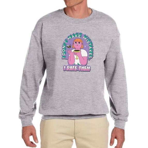I Date Mistakes. Sweatshirt Men -Smartprints Designs, Male 4X-Large