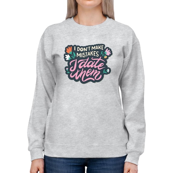 I Date Mistakes Sweatshirt Women -Smartprints Designs, Female XX-Large