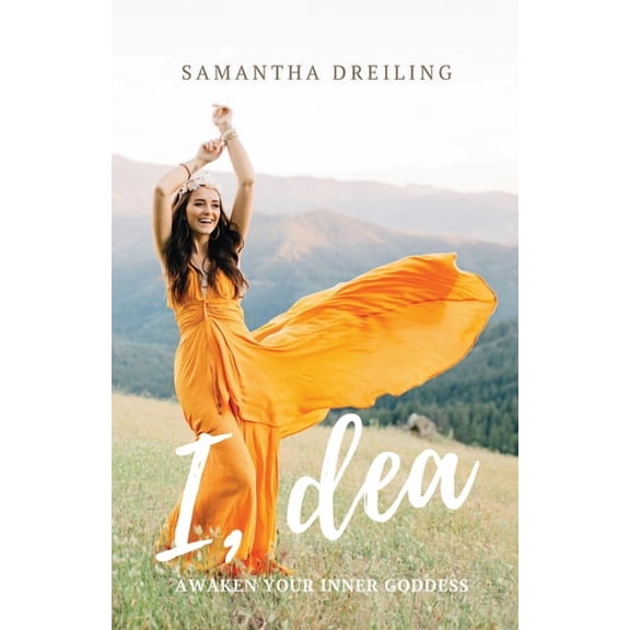 I, Dea: Awaken Your Inner Goddess, (Paperback)