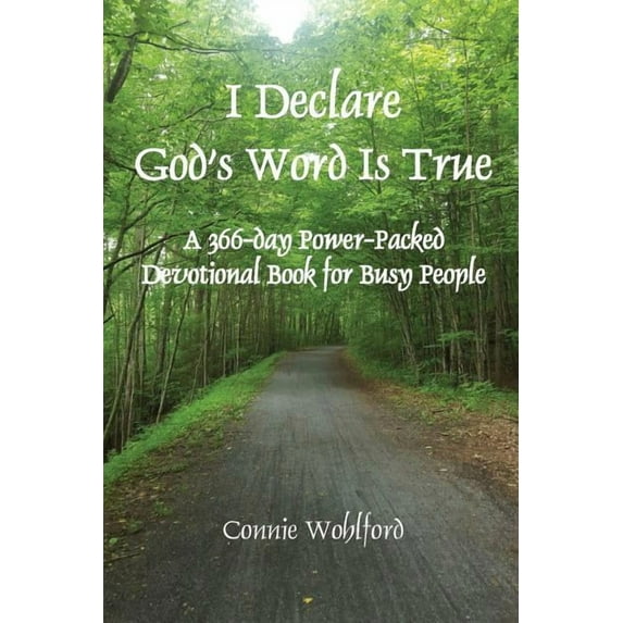 I Declare God's Word Is True: A 366-day Power-Packed Devotional Book for Busy People, (Paperback)