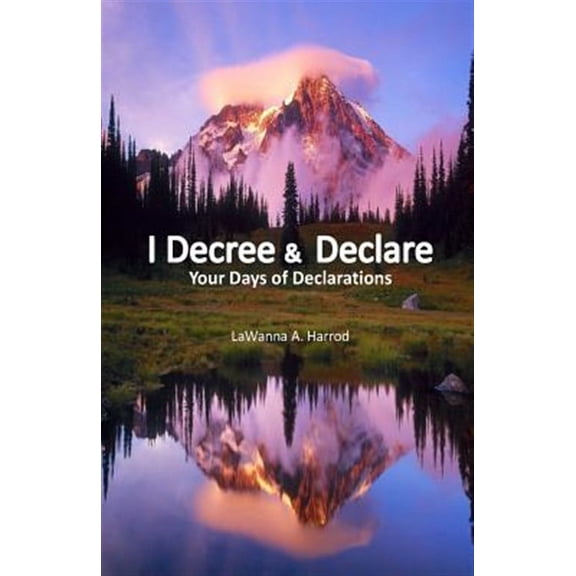I Decree & Declare: Your Days of Declarations