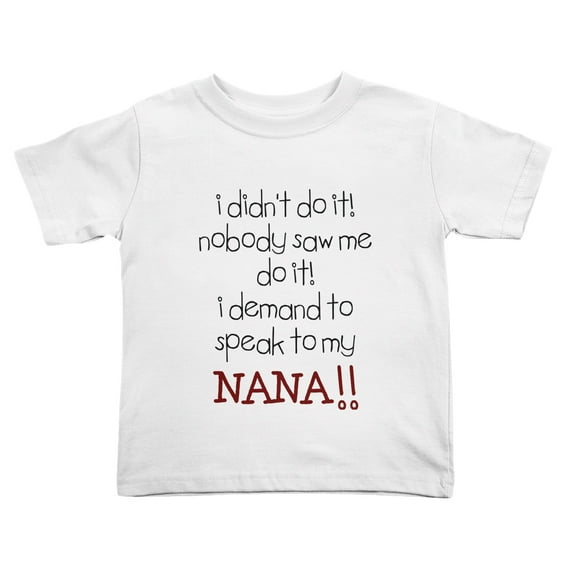 I Demand to Speak to My Nana Cute Toddler Tshirts for Boys Girls (White, 4T)