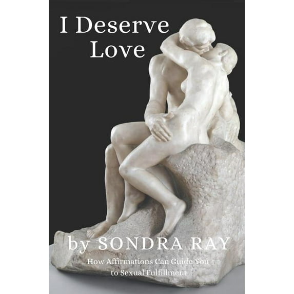 I Deserve Love: How Affirmations Can Guide You to Personal Fulfillment