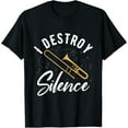 thumbnail image 1 of I Destroy Silence Trombone Shirt Marching Band Trombone T-Shirt, 1 of 4