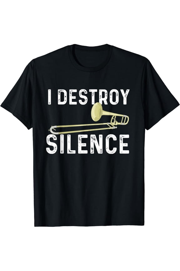 I Destroy Silence - Trombonist Trombone Player Marching Band T-Shirt