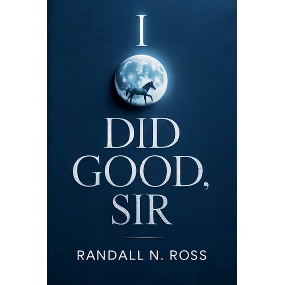 I Did Good, Sir, (Paperback)