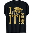 thumbnail image 1 of I Did It 2026 Graduate for Class of 2026 Graduation T-Shirt, 1 of 5