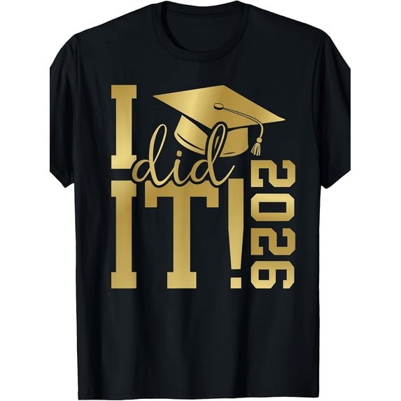 I Did It 2026 Graduate for Class of 2026 Graduation T-Shirt