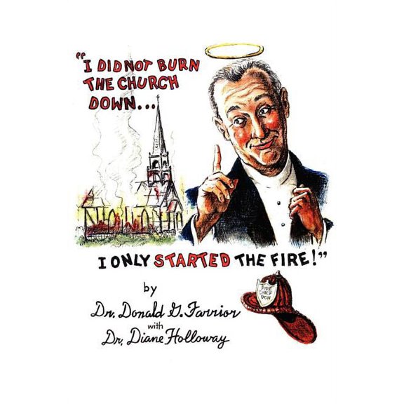 I Did Not Burn the Church Down...I Only Started the Fire!, (Paperback)