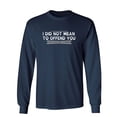 thumbnail image 1 of I Did Not Mean To Offend You, That Was Just A Bonus Sarcastic Novelty Gift Idea Adult Humor Funny Men's Long Sleeve Shirts, 1 of 3