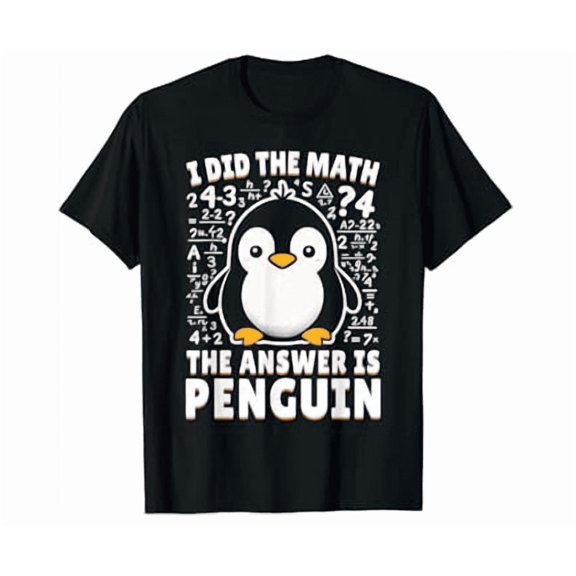 I Did The Math The Answer Is Penguin - Funny Penguin Lover Shirt Hot Trending Shirt, Vintage Birthday Gift