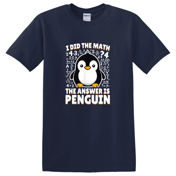 I Did The Math The Answer Is Penguin Graphic T-Shirt