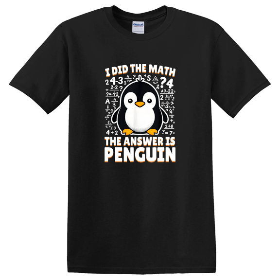 I Did The Math The Answer Is Penguin Graphic T-Shirt
