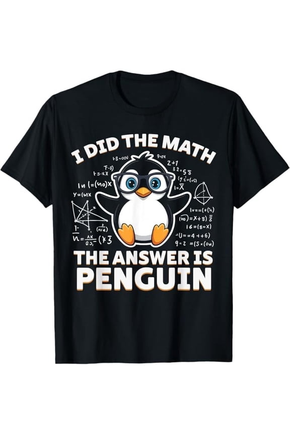 I Did The Math The Answer Is Penguin - Penguin Lover T-Shirt All Size S-5XL
