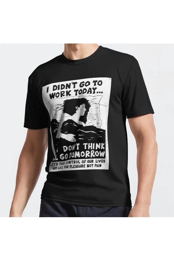 I Didn'T Go To Work Today I Don'T Think I'Ll Go Tomorrow T-Shirt Unisex S-5XL Hot Trending Shirt, Vintage Birthday Gift