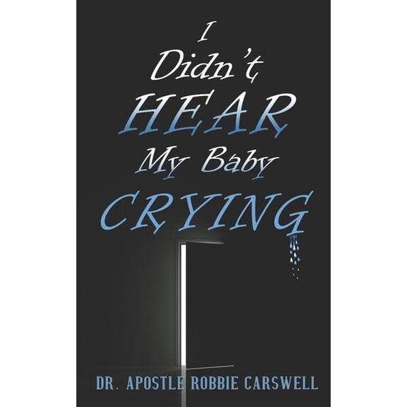 I Didn't Hear My Baby Crying, (Paperback)