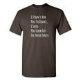 thumbnail image 1 of I Didn't Ask You To Dance Sarcastic Humor Graphic Novelty Funny T Shirt, 1 of 5