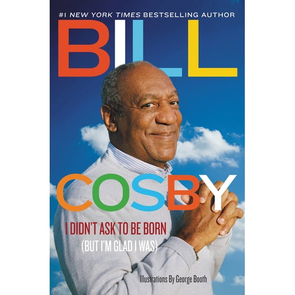 I Didn't Ask to Be Born : (But I'm Glad I Was) (Hardcover)