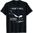 thumbnail image 1 of I Didn't Fall I Attacked The Floor Trip Clumsy Funny Quotes Black T-Shirt Short Sleeves, 1 of 5