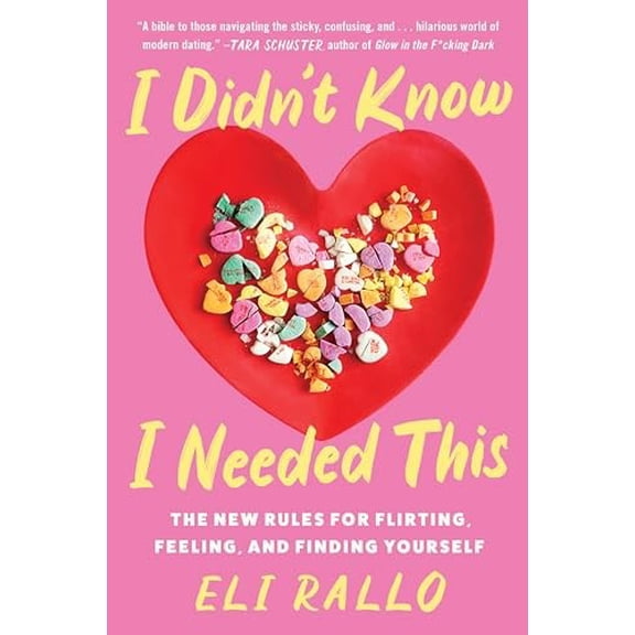 Pre-Owned I Didn't Know I Needed This: The New Rules for Flirting, Feeling, and Finding Yourself Paperback