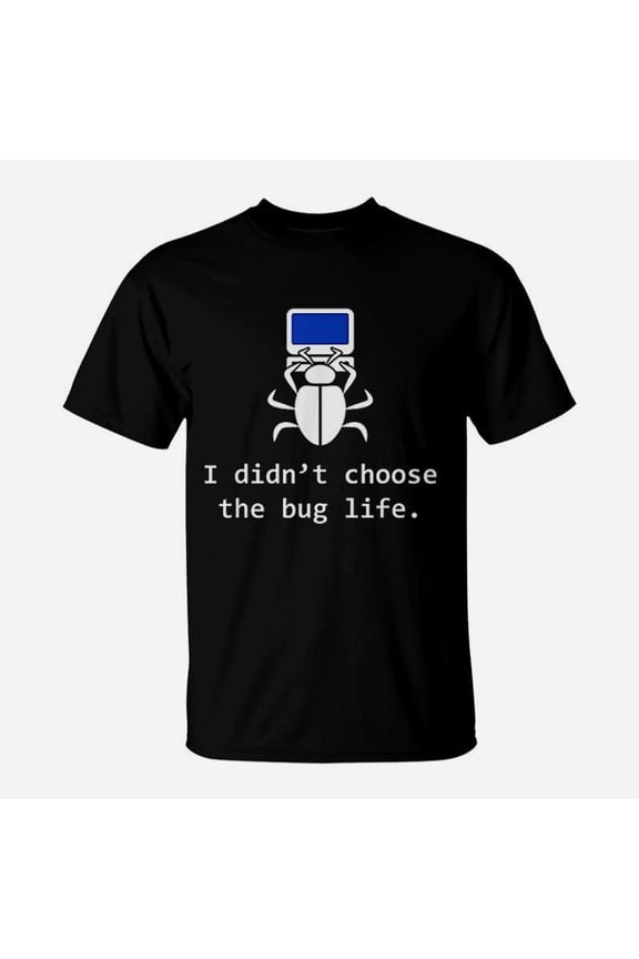 I Didnt Choose The Bug Life Software Engineer Gift TShirt