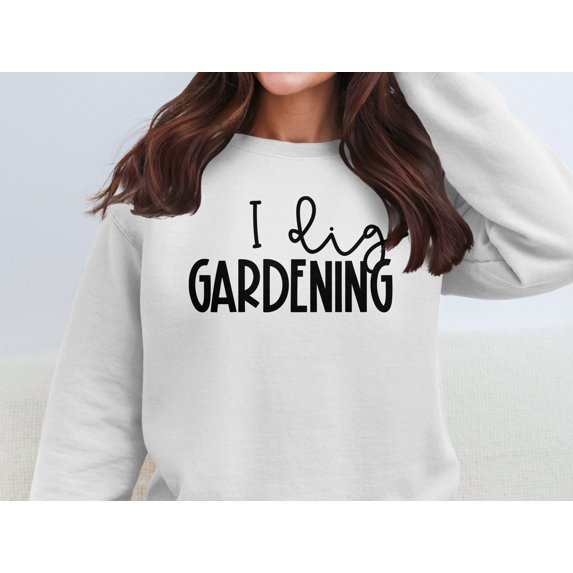 I Dig Gardening Graphic Print Cozy Sweatshirt (White, 4XL)