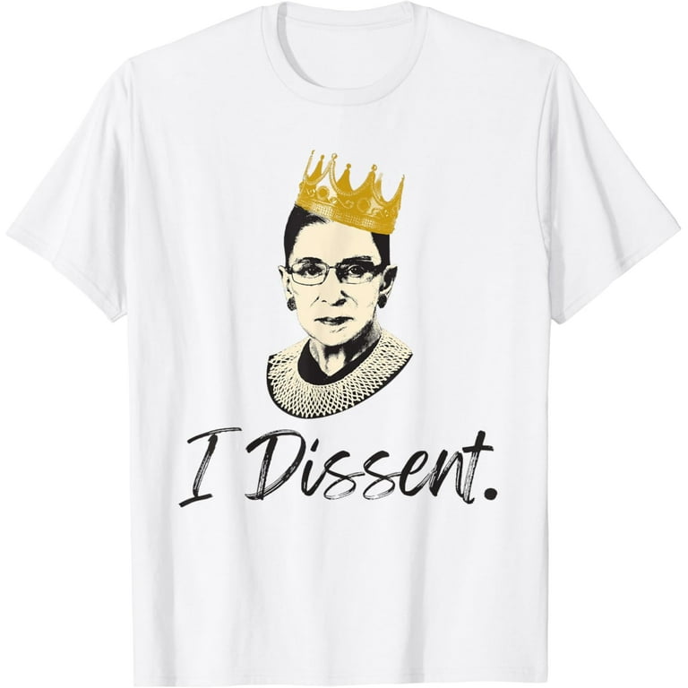 Funny I Dissent Rbg Ruth Bader Ginsburg T Shirt Funny I Dissent Rbg Ruth Bader Ginsburg T Shirt