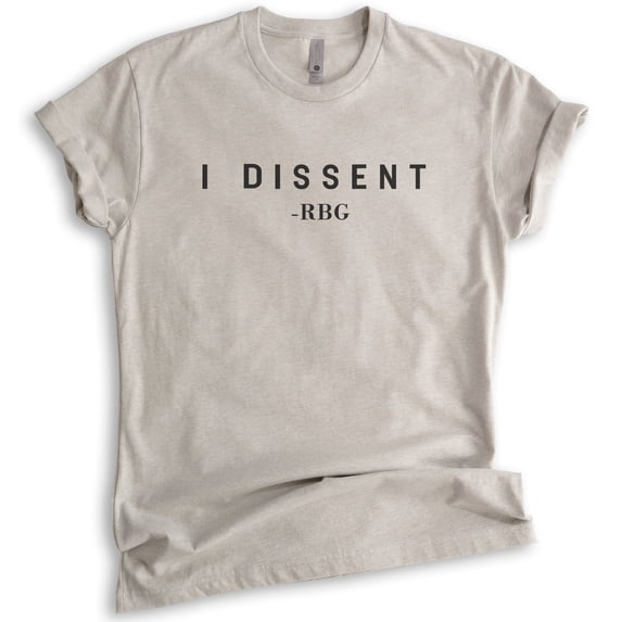 I Dissent RBG Shirt, Unisex Women's Men's Shirt, Feminist Shirt, Political Shirt, Light Silk Gray, X-Large