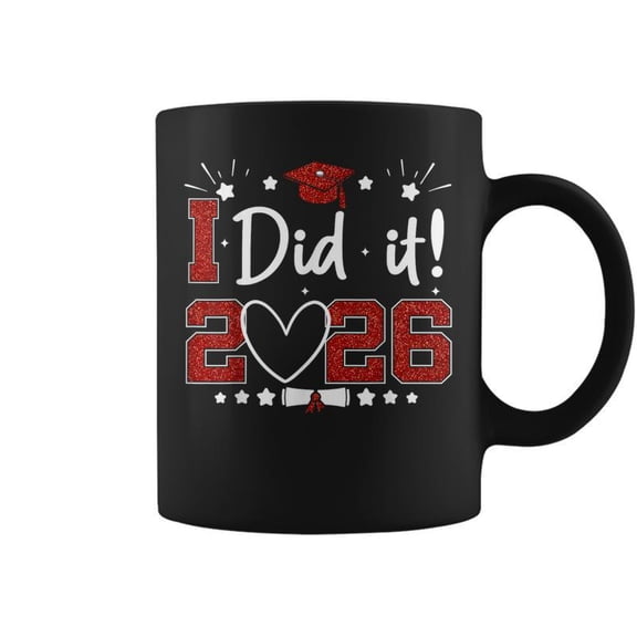 I Dit It 2026 Graduate Senior Class Of 2026 Graduation Coffee Mugs
