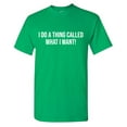thumbnail image 1 of I Do A Thing Called What I Want! Sarcastic Humor Graphic Tees Gift For Mens Novelty Funny T Shirt, 1 of 5