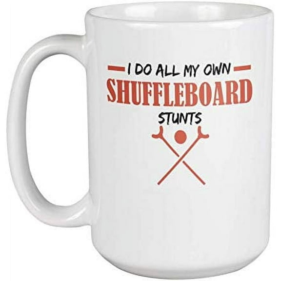 I Do All My Own Shuffleboard Stunts Coffee & Tea Mug for Award Giftables (15oz)
