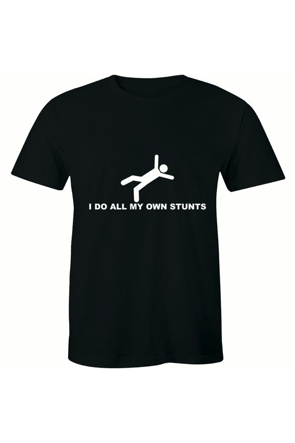 I Do All My Own Stunt - Falling Funny Birthday Gift Men's T-Shirt