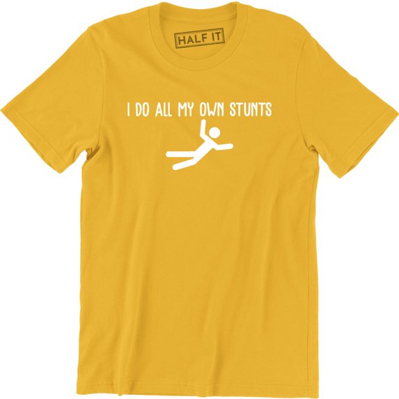 I Do All My Own Stunt - Falling Funny birthday gift Men's Tee Shirt