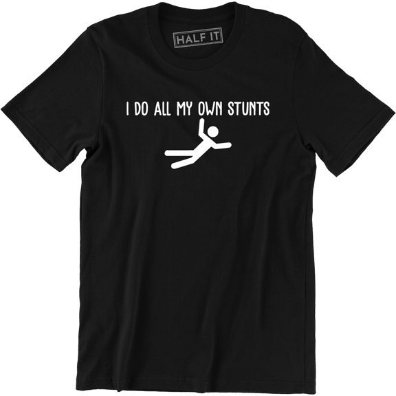 I Do All My Own Stunt - Falling Funny birthday gift Men's Tee Shirt