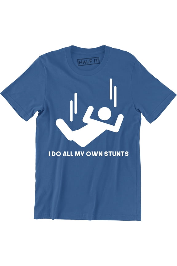 I Do All My Own Stunts Funny Falling Stunman Stick Cute Gift Men's T-Shirt