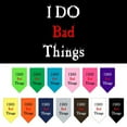 thumbnail image 1 of Pet and Dog Bandana Screen Printed, "I Do Bad Things", 1 of 10