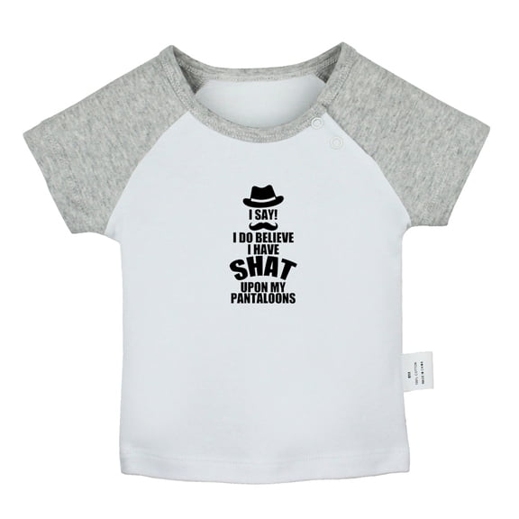 I Do Believe I Have Shat Upon My Pantaloons Funny T shirt For Baby, Newborn Babies T-shirts, Infant Tops, 0-24M Kids Graphic Tees Clothing (Short Gray Raglan T-shirt, 6-12 Months)